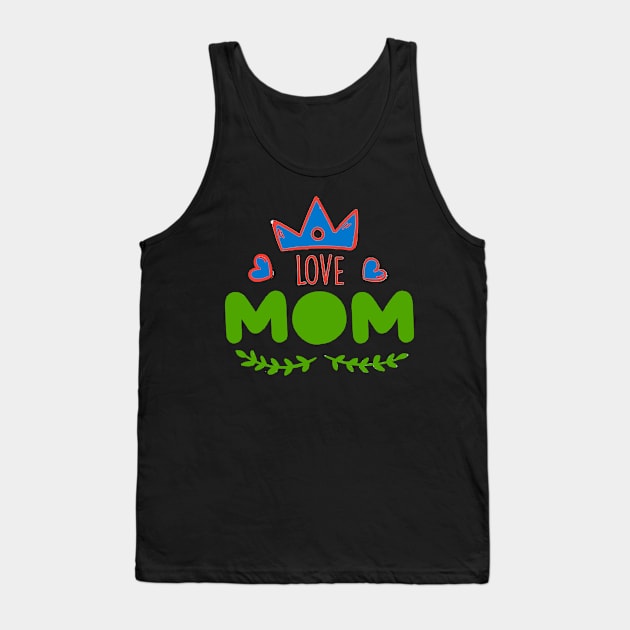 I love my mom Tank Top by T-shirt with flowers